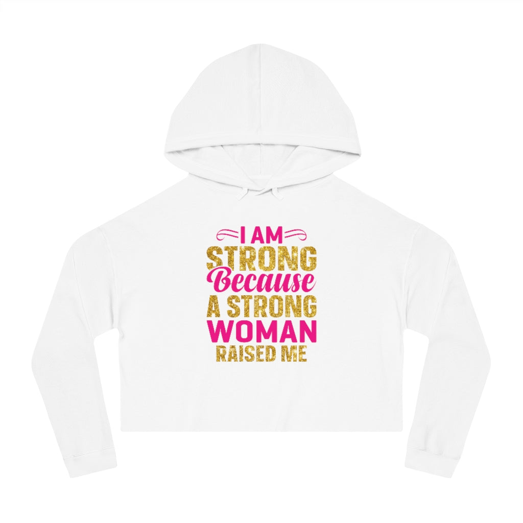 "RAISED BY A STRONG MOTHER" CROPPED HOODIE